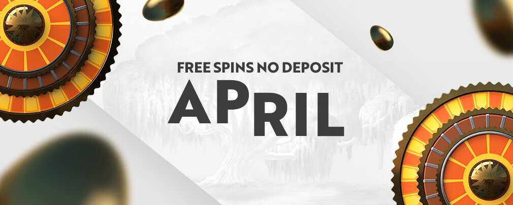 April No Deposit Free Spins