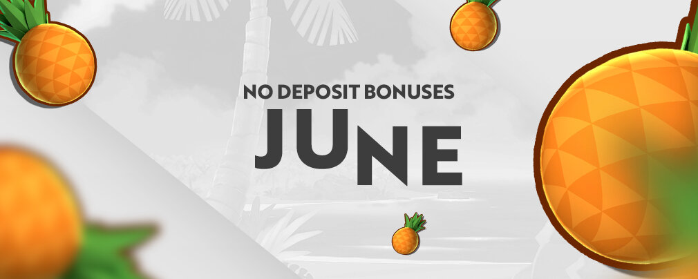 No Deposit Bonus June 2020