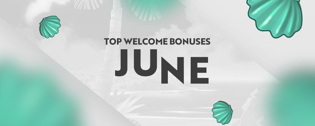 Casino Welcome Bonuses June 2020