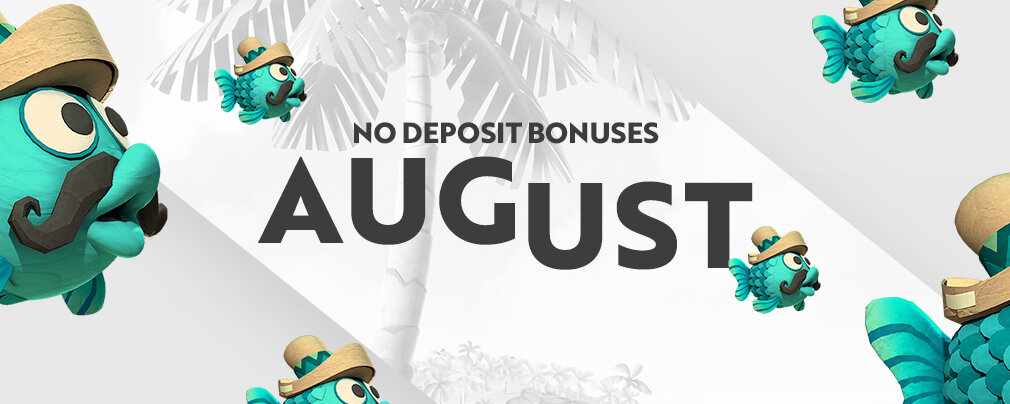 No Deposit Bonus August 2020