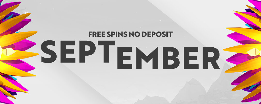 No Deposit Free Spins September 2020