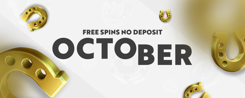 No Deposit Free Spins October 2020