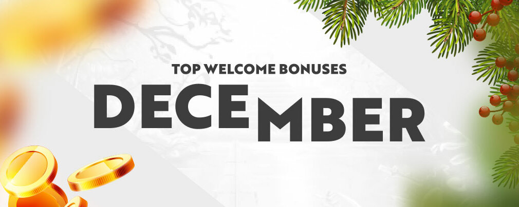 Casino Welcome Bonuses December 2020