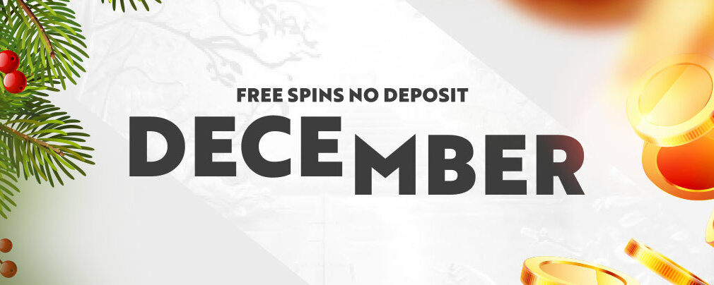 No Deposit Free Spins December 2020